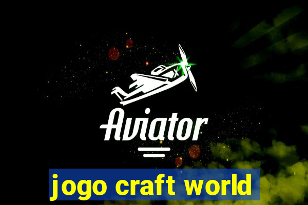 jogo craft world